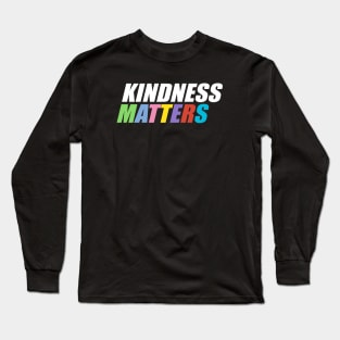 Kindness really matters Long Sleeve T-Shirt